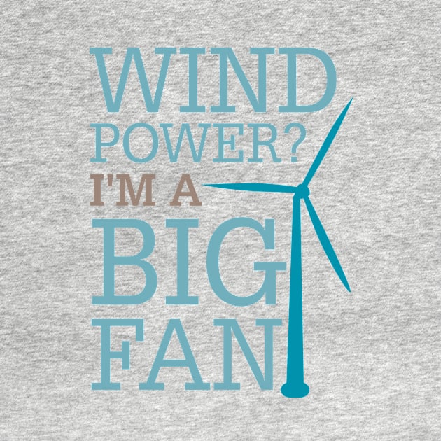 Wind Power Big Fan by oddmatter